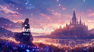 Luminous Past | [No Copyright Music] | Dreamlike Reminiscence Epic Music by Dreamscape