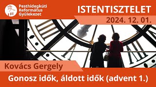 Gonosz idők, áldott idők – 2024. 12. 01.