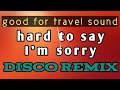 good for travel sound  disco remix 2024 #discoremix2024 #goodfortravel #travelsound