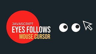 Eyes Follow Mouse Cursor Animation | JavaScript Animation