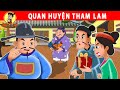 QUAN HUYỆN THAM LAM - Nhân Tài Đại Việt - Phim hoạt hình - Truyện Cổ Tích Việt Nam