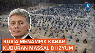 Rusia: Kuburan Massal di Izyum Skenario Belaka