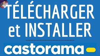 Télécharger CASTORAMA App, INSTALLER Castorama application ( gratuit ) Brico - Cuisine - Peinture