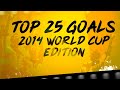 WE9LE | Top 25 goals [FWC'14]