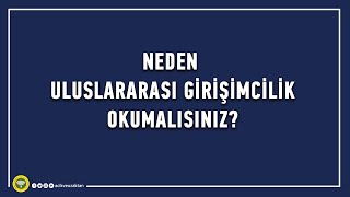 Neden Uluslararası Girişimcilik Programı okumalısınız?