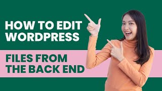 How to Edit WordPress Files From the Back End