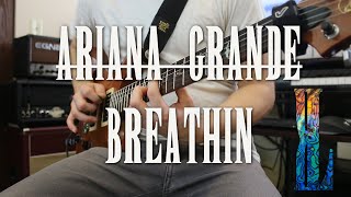 Ariana Grande - Breathin Guitar Cover