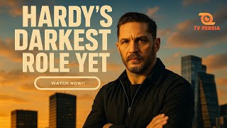 Tom Hardy’s Journey – Tough Roles, Real Life