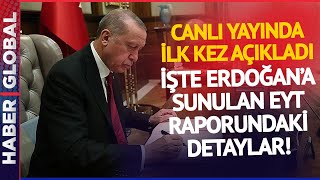 Canlı Yayında Açıkladı! Erdoğan'a Sunulan EYT Raporunda Dikkat Çeken Detay!