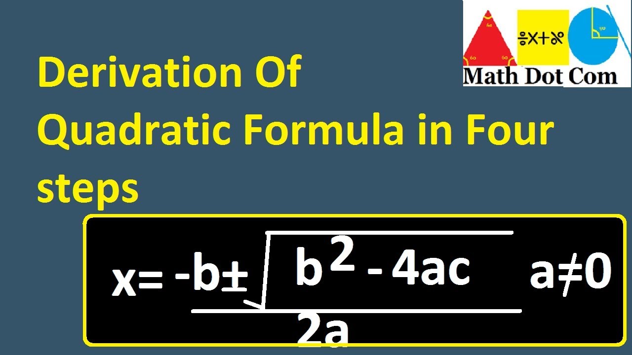 Derivation Of Quadratic Formula | Quadratic Equations | Math Dot Com ...