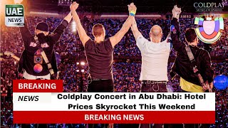 Coldplay Concert in Abu Dhabi: Hotel Prices Skyrocket This Weekend