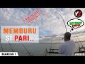 MEMBURU SANG PARI SAIZ MEGA DI KELONG KUPANG SABAK BERNAM | BAHAGIAN 1 #YO316