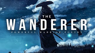 The Wanderer – Warrior Poetry for the Warrior Within