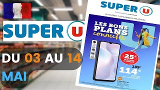 catalogue SUPER U du 3 au 14 mai 2022 ⛔ Arrivage - FRANCE