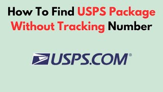 How To Find USPS Package Without Tracking Number
