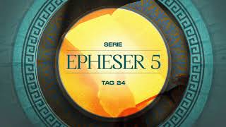 Tag 24 💛 Epheser 5,15-16