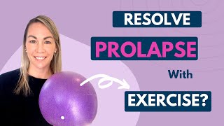 Can you fix Prolapse with Exercises?
