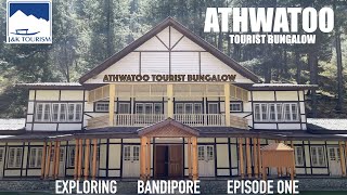 ATHWATOO TOURIST BUNGALOW | Exploring Bandipora | Ep. 1