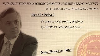 D32:V2 |  Proposal of Banking Reform by Profesor Huerta de Soto