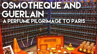 The Osmothèque and Guerlain: A Perfume Pilgrimage to Paris