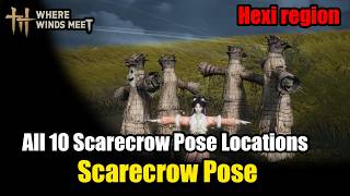 Where Winds Meet | How to Get Scarecrow Pose & All 10 Scarecrow Pose Locations