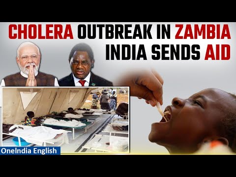 Zambia Cholera Outbreak: India sends 3.5-tonne humanitarian aid as Cholera kills 600 Oneindia News
