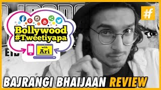Bajrangi Bhaijaan Movie Review | Bollywood #Tweetiyapa with Ari