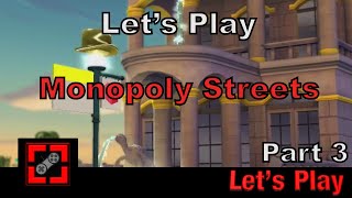 Let's Play: Monopoly Streets - Part 3