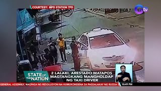 2 lalaki, arestado matapos magtangkang mangholdap ng taxi driver | SONA
