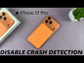 How To Disable Crash Detection On iPhone 17 / 17 Pro