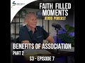 faith filled moments – s3 episode 7 – benefits of association – part 2