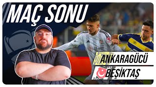 Ankaragücü - Beşiktaş | Maç Sonu Değerlendirmesi