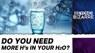 Hydrogen Water: Wellness Water or Wild Claims? | Beyond Bizarre