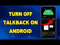 How To Turn Off Talkback On Android | Disable TalkBack Screen Reader 2025