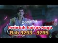 Dongeng. Perintah Kaisar Naga. BAB 3293-3295