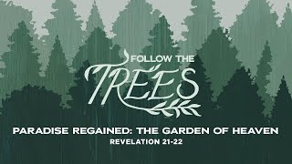 Saturday 6:30 PM: Paradise Regained: The Garden of Heaven - Revelation 21-22 - Skip Heitzig