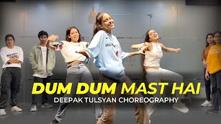 Dum Dum Mast hai - Full Class Video | Deepak Tulsyan Choreography | G M Dance Centre