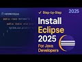 How to Download and Install Eclipse IDE for Java Developers 2025 | Complete Setup Guide