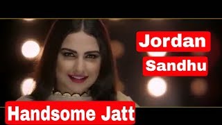 Handsome Jatt || Jordan Sandhu || Latest  Punjabi Whatsapp Status Song 2018