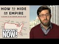 “How to Hide an Empire”: Daniel Immerwahr on the History of the Greater United States