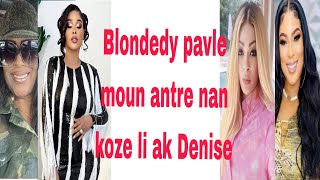 Anmwey Blondedy pasé pran ni Nerline, ni manmanl ak tout lòt moun kap antre nan biznis li ak Denise