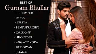 Gurnam Bhullar New Songs // Gurnam Bhulla Hits // Gurnam Bhullar All Songs // New Punjabi Songs 2023