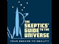 Skeptics Guide #995