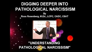 Digging Deeper Into Pathological Narcissism. Understanding Narcissistic Personality Disorder. Expert