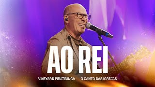 Ao Rei - Vineyard Piratininga, O Canto das Igrejas (Clipe Oficial)