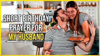 A prayer for My HUSBAND on His BIRTHDAY 🙏 Happy birthday prayer for Husband