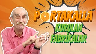 Portakal Karşılığında Kurulan 46 Fabrika / Sinan Bengier İle İzleyen Bilir