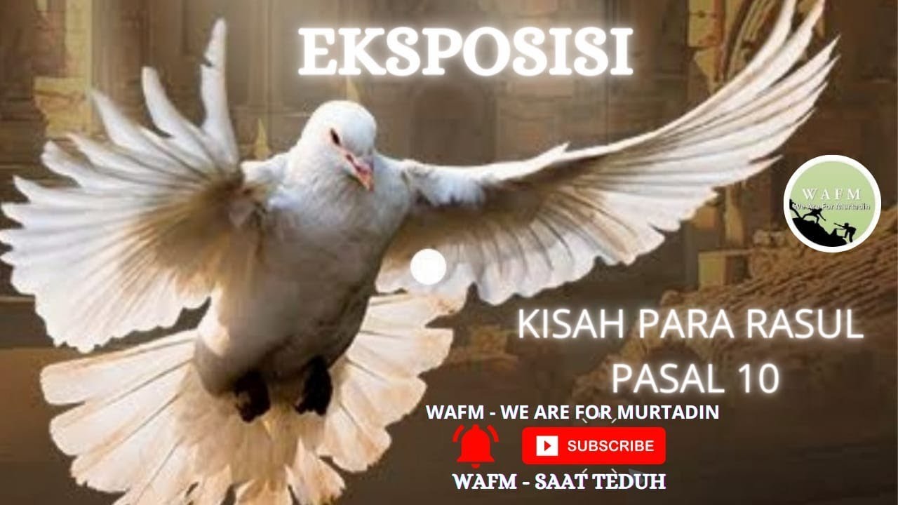 EKSPOSISI KISAH PARA RASUL 10 - YouTube