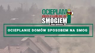 Ocieplanie domów sposobem na smog