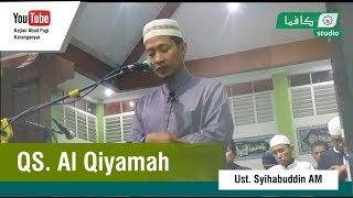 Beautiful Qur'an Recitation QS. Al Qiyamah | Ust. Syihabuddin AM